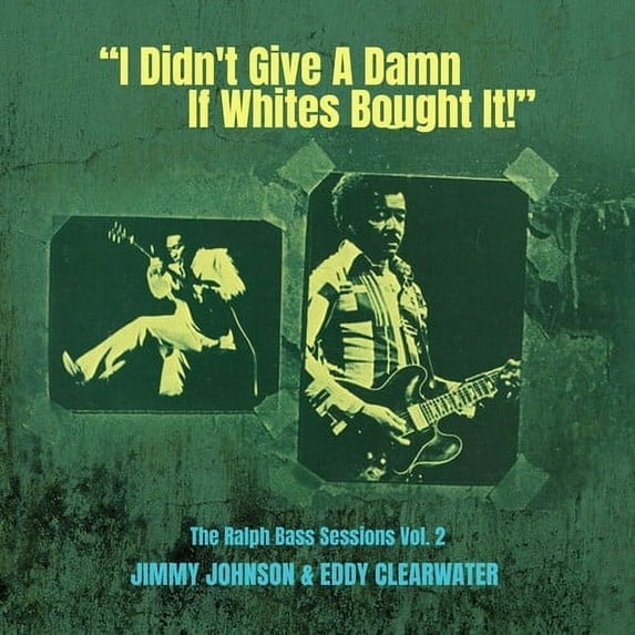 Johnson,Jimmy / Clearwater,Eddy - I Didn't Give a Damn If Whites Bought It!' - the Ralph Bass Vol. 2 - Music & Performance - CD