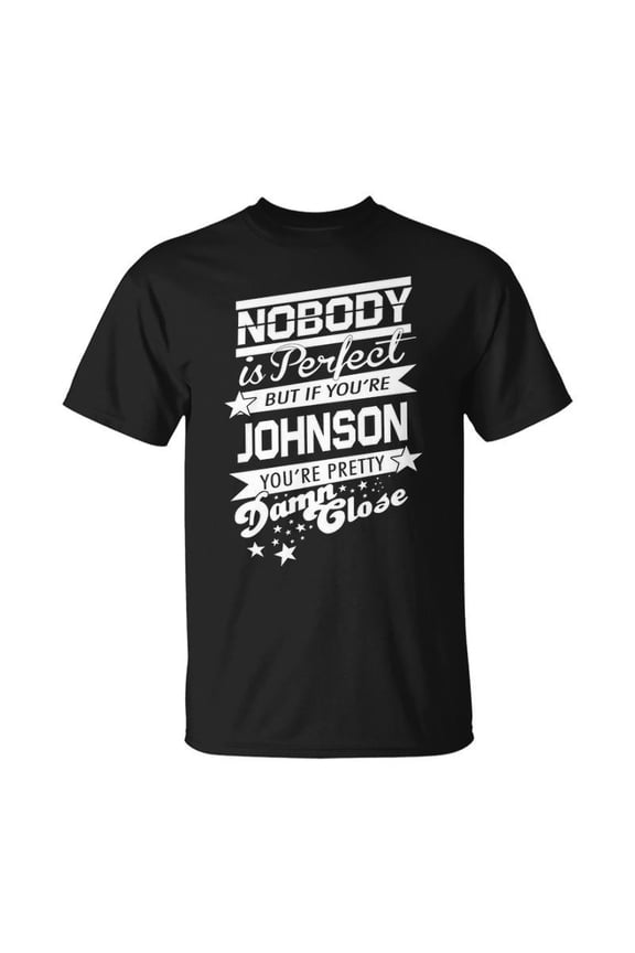 Johnson Name Gift If You Are Johnson Unisex TShirt
