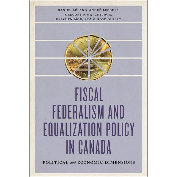 Johnson Shoyama Public Policy Fiscal Federalism and Equalization Policy in Canada: Political and Economic Dimensions, (Paperback)