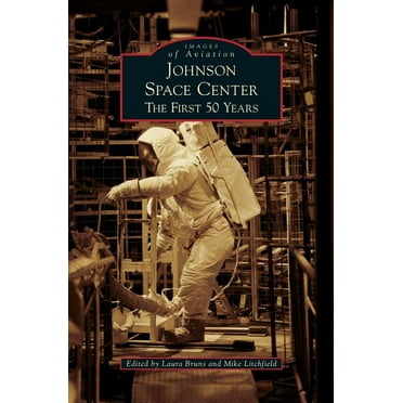Johnson Space Center: The First 50 Years (Hardcover)