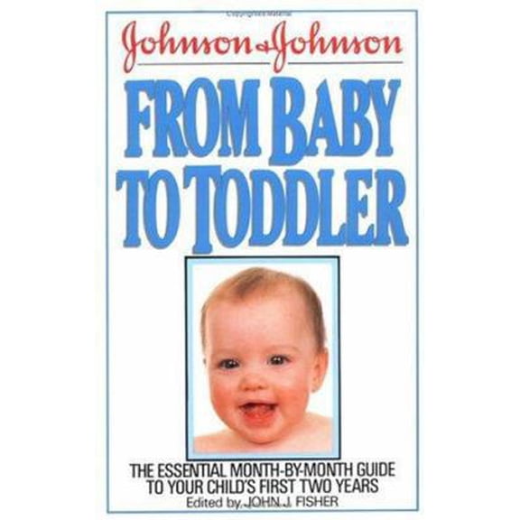 Pre-Owned Johnson and Johnson from Baby to Toddler (Paperback) 0399513930 9780399513930