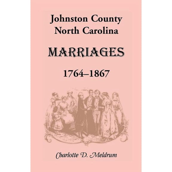 Johnston County, North Carolina Marriages, 1764-1867