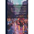 thumbnail image 1 of Johnston's Electrical And Street Railway Directory, (Paperback), 1 of 1