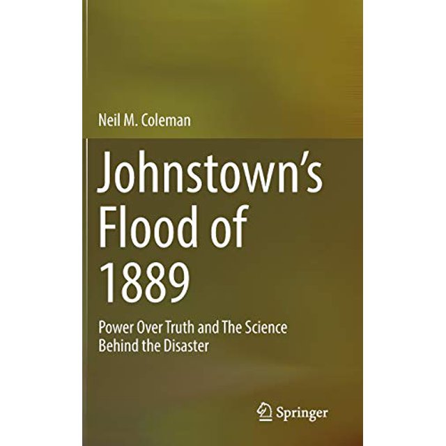 PreOwned Johnstown's Flood of 1889 Power Over Truth and the Science