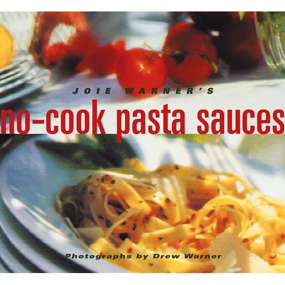 Pre-Owned Joie Warner's No-Cook Pasta Sauces (Paperback) 0811817660 9780811817660