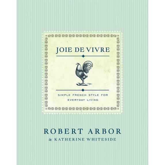 Joie de Vivre : Simple French Style for Everyday Living (Paperback)