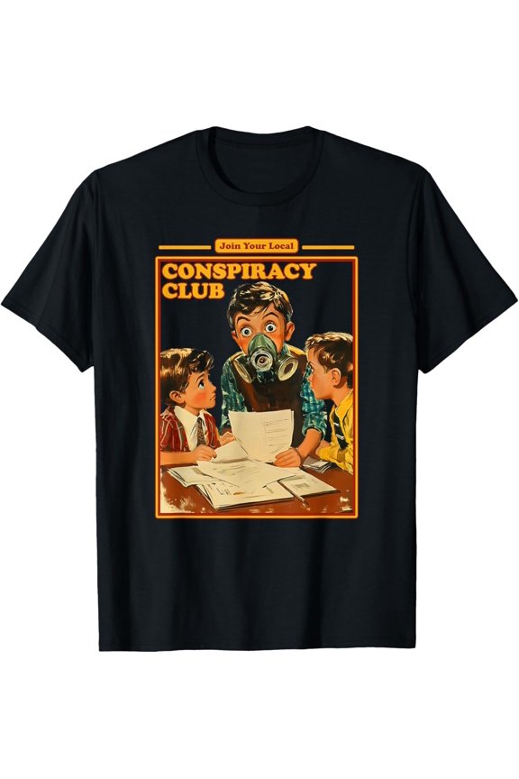 Join Your Local Conspiracy Club Funny Adult Humor T-Shirt