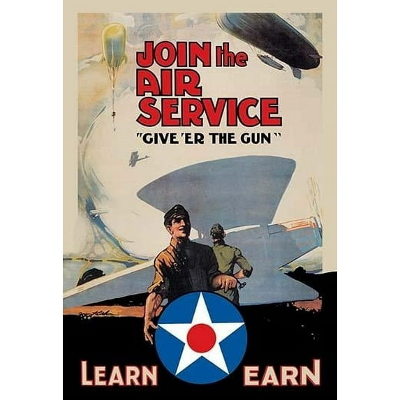 Join the the Air Service--"Give 'er the gun" showing two soldiers in front of an airplane and blimps. An early recruiting poster for the