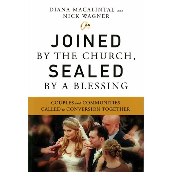 Joined by the Church, Sealed by a Blessing : Couples and Communities Called to Conversion Together (Paperback)