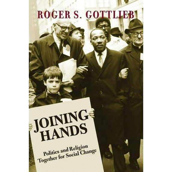 Joining Hands: Politics And Religion Together For Social Change, (Paperback)