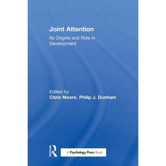 Joint Attention: Its Origins and Role in Development, (Paperback)