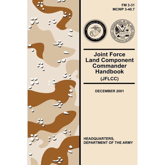 Joint Force Land Component Commander Handbook : Fm 3-31
