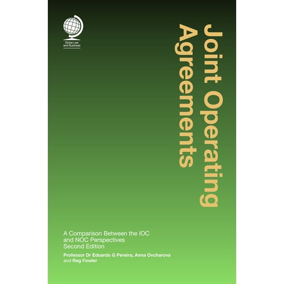Joint Operating Agreements : A Comparison Between the IOC and NOC Perspectives (Edition 2) (Hardcover)
