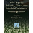 thumbnail image 1 of Joint Targeting : Achieving Effects in an Uncertain Environment, 1 of 1