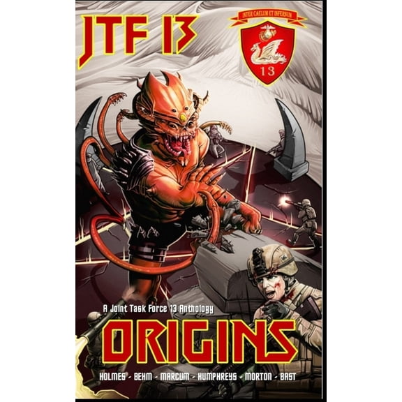 Joint Task Force 13 (Jtf 13): Origins: A Joint Task Force 13 Anthology (JTF 13) (Paperback)