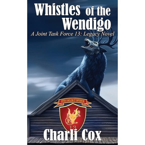 Joint Task Force 14 Whistles of the Wendigo: A Joint Task Force 13 Legacy Novel, (Paperback)