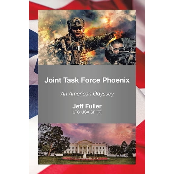 Joint Task Force Phoenix: An American Odyssey, (Paperback)