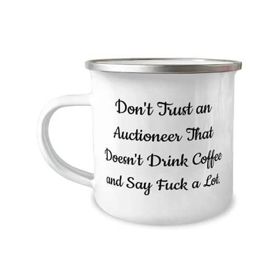 Joke Auctioneer 12oz Camper Mug, Don't Trust an Auctioneer That Doesn't Drink Coffee and, Present For Men Women, Fun From Team Leader