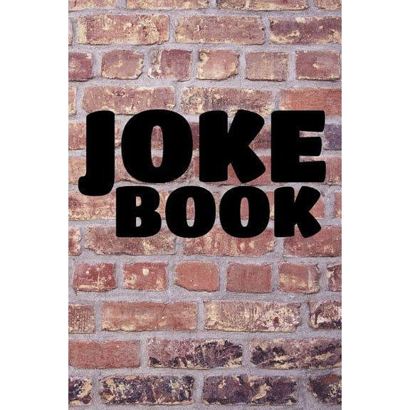 Joke Book: A Notebook for Stand-Up Comedians for Writing Jokes 120 Pages 6x9 (Paperback)