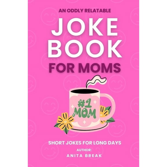 Joke Book for Moms: Oddly Relatable Jokes for Mothers, (Paperback)