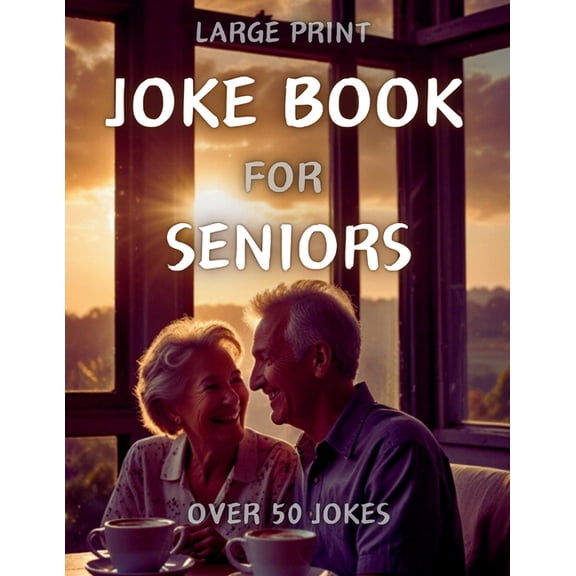 Joke Book for Seniors Large Print: Nostalgic Vibes with 69 Joke Pages for Seniors, (Paperback)