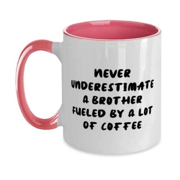 Joke Brother Two Tone 11oz Mug, Never Underestimate A Brother Fueled By A Lot, For Big Brother, Present From Brother, Cup For Brother