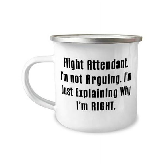 Joke Flight attendant Gifts, Flight Attendant. I'm not Arguing, Birthday Gifts, 12oz Camper Mug For Flight attendant from Boss, Airplane, Stewardess, Pilot, Travel, Flying