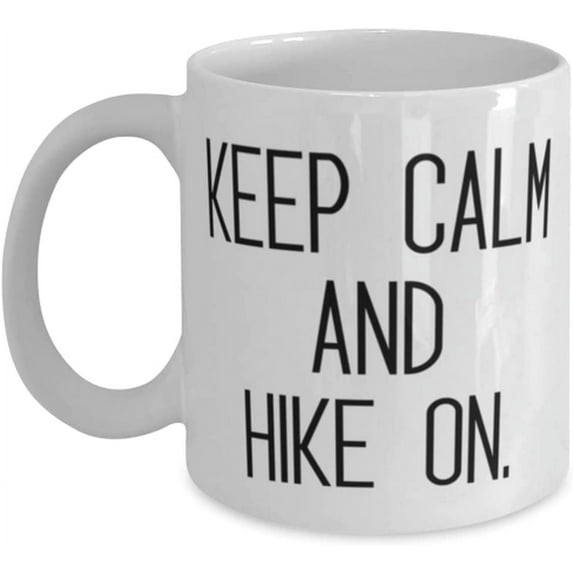 Joke Hiking 11oz 15oz Mug, Keep Calm and Hike On, For Men Women, Present From, Cup For Hiking