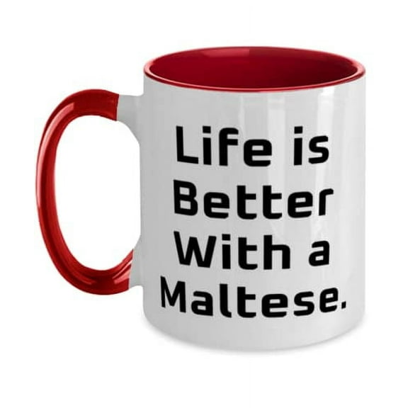 Joke Maltese Dog, Life is Better With a Maltese, Cheap Holiday Two Tone 11oz Mug For Pet Lovers
