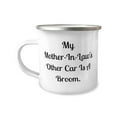 thumbnail image 1 of Joke Mother-in-law 12oz Camper Mug, My Mother-In-Law's Other Car Is A Broom, Love For Mother From Daughter, Gift ideas for motherinlaw, Cheap gifts for motherinlaw, Inexpensive gifts for motherinlaw,, 1 of 4
