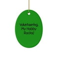 thumbnail image 1 of Joke Volunteering Oval Ornament, Volunteering. My Hobby Rocks!, for Men Women, Present from , for Volunteering, 1 of 1