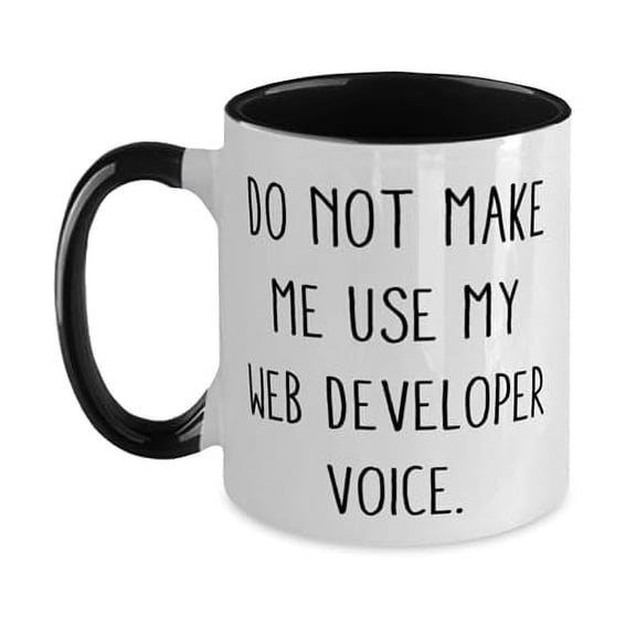 Joke Web developer Two Tone 11oz Mug, Do Not Make Me Use My, Gifts For Colleagues, Present From Friends, Cup For Web developer, Humor, Web development, Programmer, Computer science, Engineer, Coding,