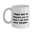 thumbnail image 1 of Joke West Virginia Gifts, I Might Not Be Perfect but at Least I am From West Virginia, Beautiful 11oz Mug F From, 1 of 2