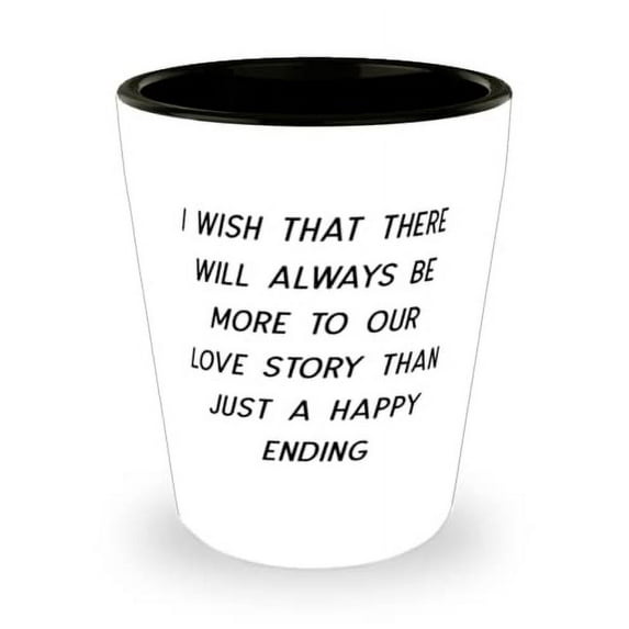Joke Wife Shot Glass, I wish that there will always be more to our love story, Gifts For Wife, Present From Husband, Ceramic Cup For Wife