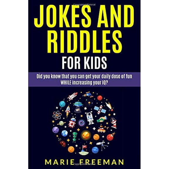 Pre-Owned Jokes And Riddles For Kids: Did You Know That You Can Get Your Daily Dose Of Fun WHILE Increasing Your IQ? (Paperback) 1092564888 9781092564885