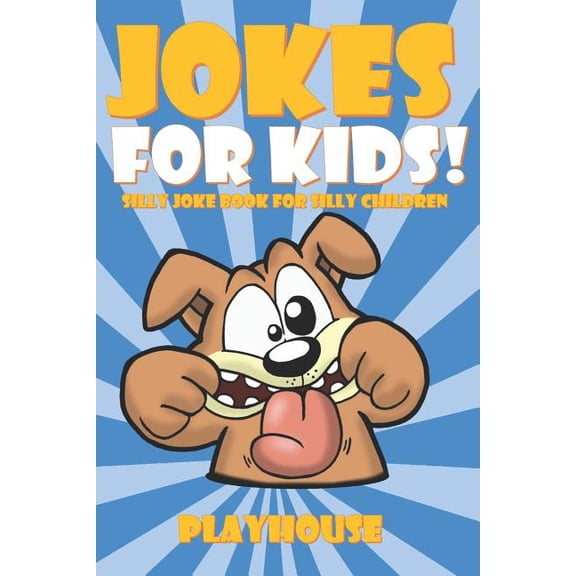 Jokes for Kids: Silly Joke Book for Kids Ages 5-12