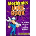 thumbnail image 1 of Jokes For Mechanics : Funny Mechanics Jokes, Puns and Stories (Paperback), 1 of 1