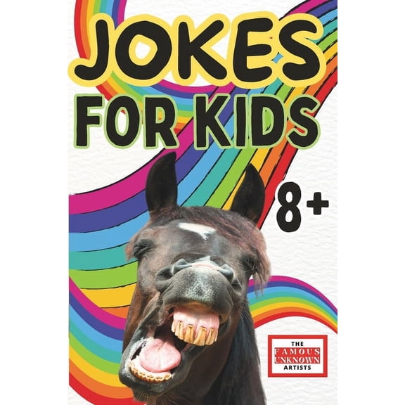 Jokes for Kids 8+: A Hilarious Collection of Funny, Silly, and Clean Jokes for Kids, Tweens, and Families, (Paperback)