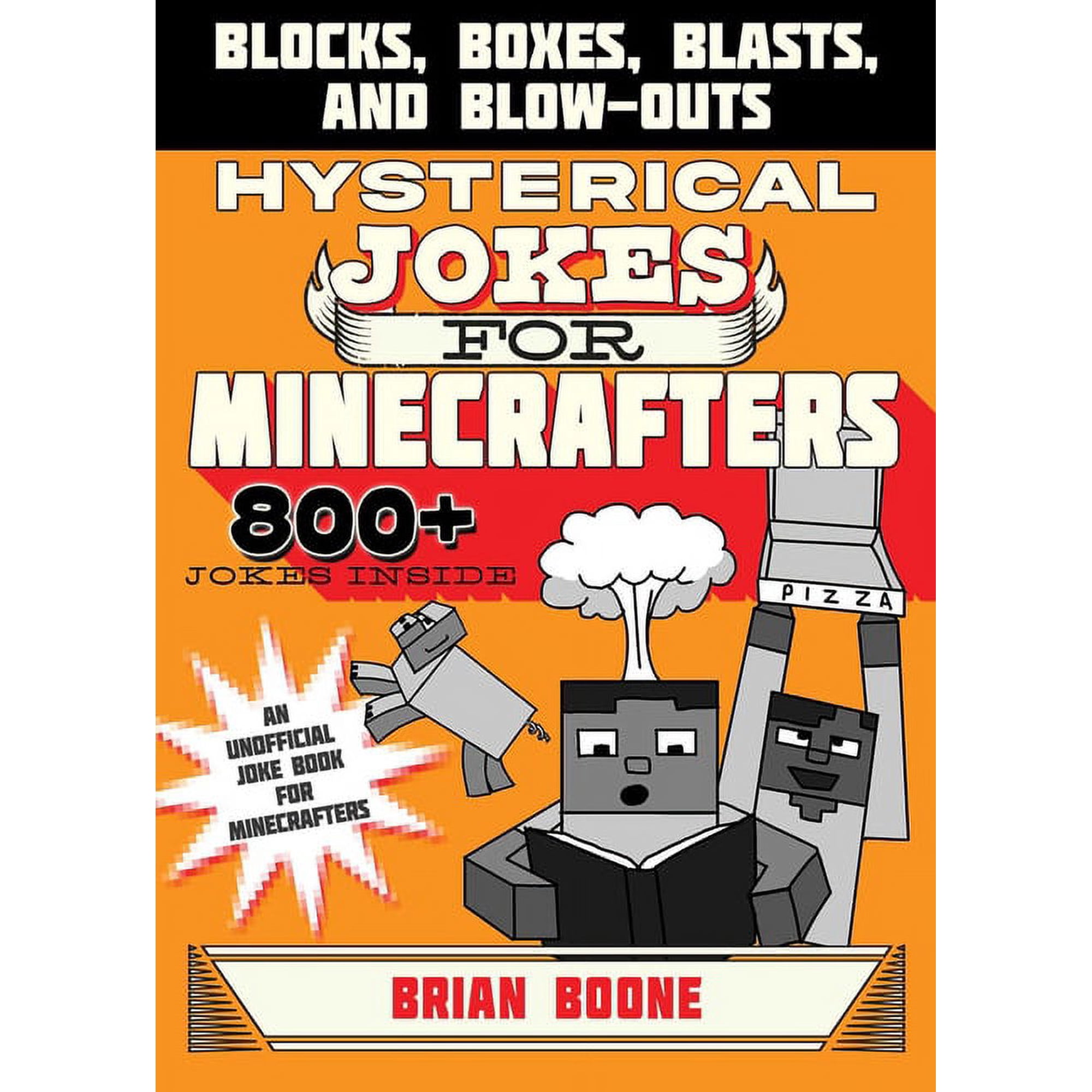 Jokes for Minecrafters: Hysterical Jokes for Minecrafters : Blocks, Boxes,  Blasts, and Blow-Outs (Paperback) - Walmart.com