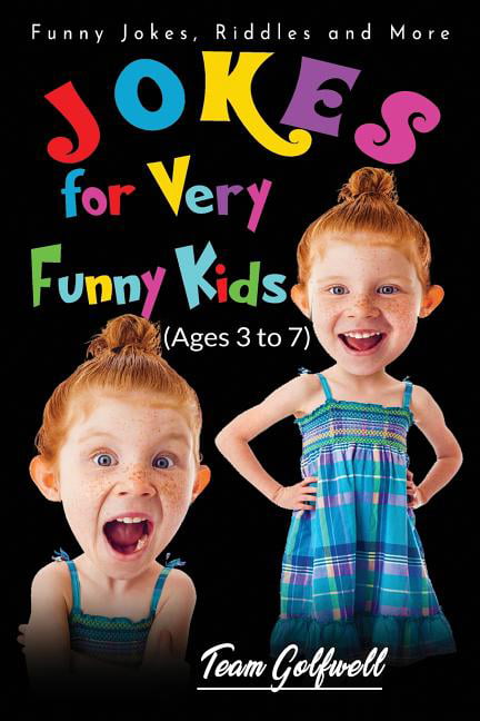 Jokes for Very Funny Kids (Ages 3 to 7): Jokes for Very Funny Kids ...