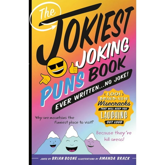 Jokiest Joking Joke Books The Jokiest Joking Puns Book Ever Written . . . No Joke!: 1,001 Brand-New Wisecracks That Will Keep You Laughing Out Lou, (Paperback)