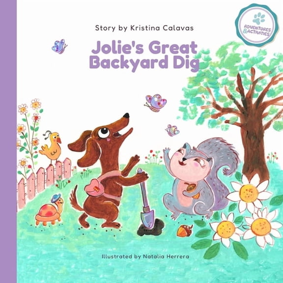 Jolie's Pawsome Adventures Jolie's Great Backyard Dig: A Heartwarming Adventure About Friendship and Discovery, Book 1, (Paperback)