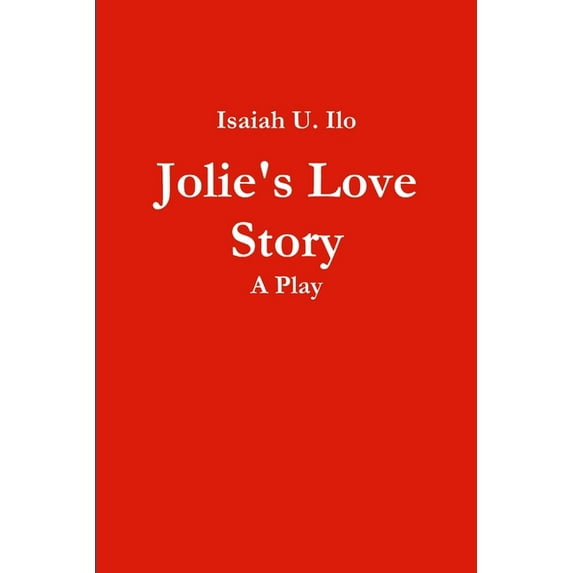 Jolie's Love Story - A Play, (Paperback)