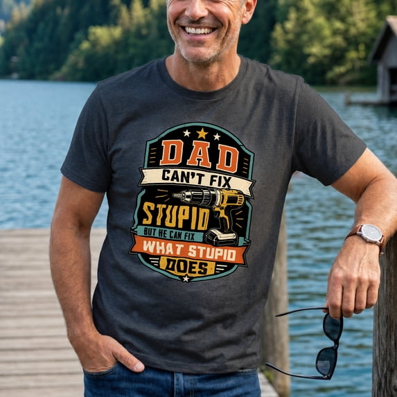 Jollimate Dad Can't Fix Stupid Shirt, Funny Dad Joke Tshirt, Gift For Dad, Gift Idea For Fathers Day