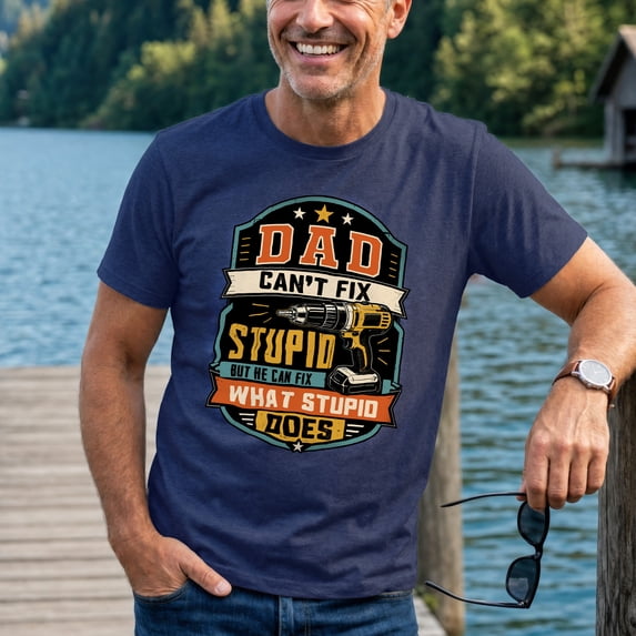 Jollimate Dad Can't Fix Stupid Shirt, Funny Dad Joke Tshirt, Gift For Dad, Gift Idea For Fathers Day