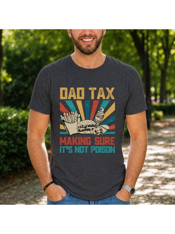 Dad Tax Shirt, Funny Dad Shirt, Funny Graphic Tee, Birthday Gift For Dad, Dad Jokes Tshirt