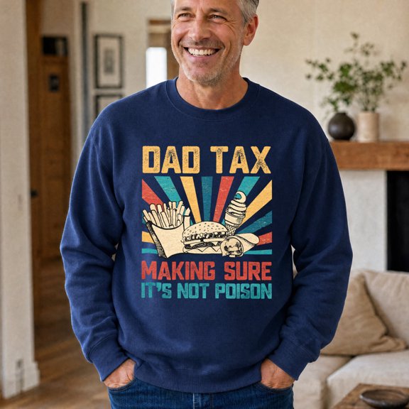 Jollimate Dad Tax Sweatshirt, Making Sure It's Not Poison Funny Graphic Pullover, Gift For Men