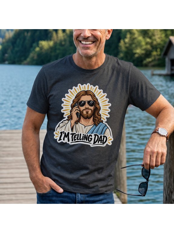 Funny Jesus T Shirt, I'm Telling Dad Christian Graphic Tee, Religious Gift for Men