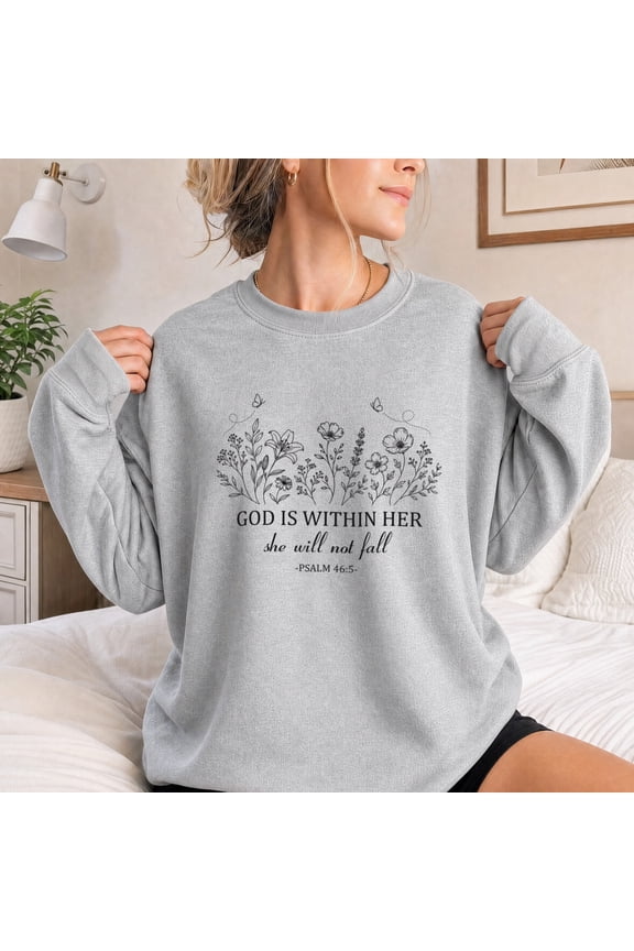 God Is Within Her She Will Not Fall Sweatshirt, Psalm 46:5 Christian Graphic Pullover, Gift for Women