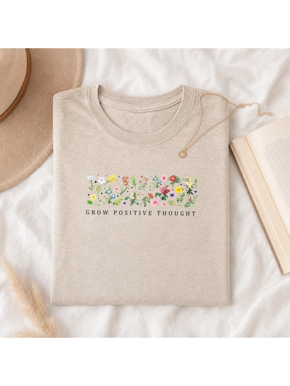Grow Positive Thought Shirt, Wildflower Floral Graphic Tee, Mental Health & Positivity Gift for Women